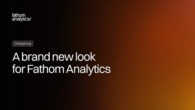A brand new look for Fathom Analytics